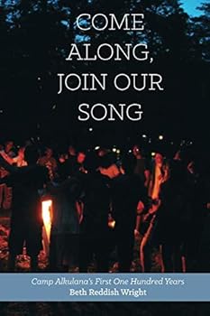 Paperback Come Along, Join Our Song: Camp Alkulana’s First One Hundred Years Book