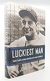 Luckiest Man: The Life and Death of Lou Gehrig
