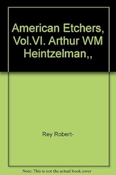 Hardcover Arthur Wm. Heintzelman, (American etchers, vol. VI) [Unknown] Book