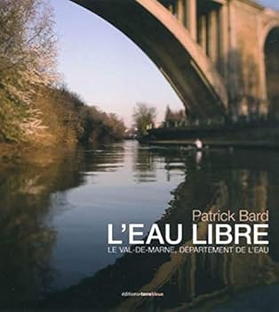 Hardcover L'eau libre: Le Val-de-Marne, département de l'eau. [French] Book
