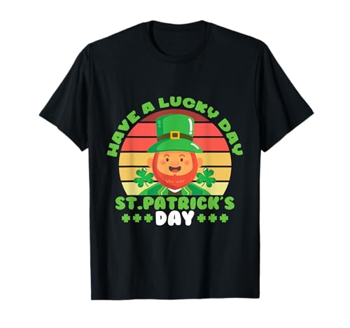 St Paddy's Irish Outfit Have a Lucky Day San Patrizio Maglietta