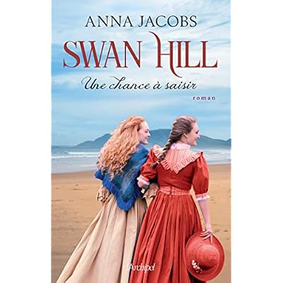 Swan Hill - Tome 4 Une chance &agrave; saisir