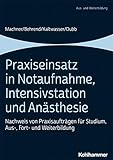 Praxiseinsatz in Notaufnahme, Intensivstation und Anästhesie: Nachweis von Praxisaufträgen für Studium, Aus-, Fort- und Weiterbildung