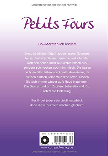 Petits Fours - Trendige Minikuchen: Himmlische Rezepte von raffiniert bis ausgefallen