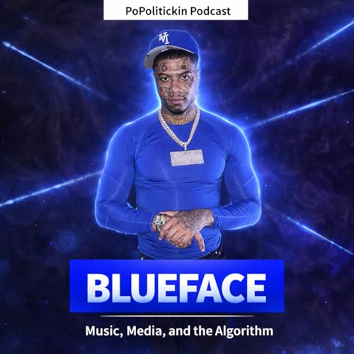 Episode 610: Blueface - Music, Media and the Algorithm