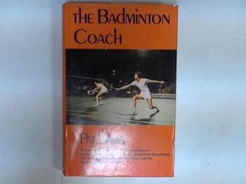 Hardcover The badminton coach: A manual for coaches, teachers, and players Book