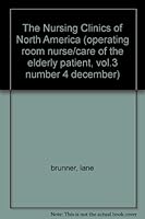 The Nursing Clinics of North America (operating room nurse/care of the elderly patient, vol.3 number 4 december) B0045ECAQY Book Cover