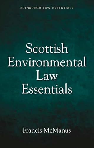 Scottish Environmental Law Essentials (Edinburgh Law Essentials)