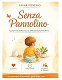 SENZA PANNOLINO: GUIDA SERENA ALLO SPANNOLINAMENTO