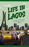Life in Lagos, Nigeria: A Guide to Returnees OR Newbies to Lagos, Nigeria
