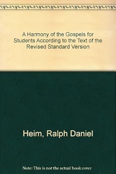 A Harmony of the Gospels for Students, According to the Text of the Revised Standard Version
