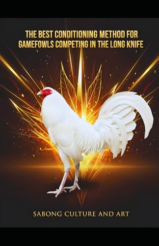 The Best Conditioning Method for Gamefowls Competing In the Long Knife
