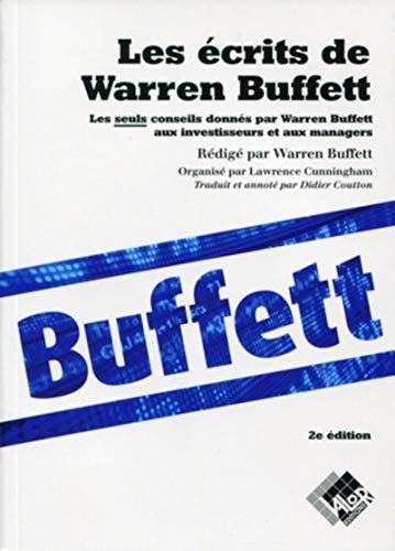 Les écrits de Warren Buffett: Les seuls conseils donnés par Warren Buffett aux investisseurs et aux managers.