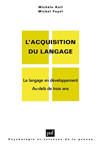 L'acquisition du langage. Volume II: Le langage en développement. Au-delà de 3 ans (Psychologie et livre En ligne