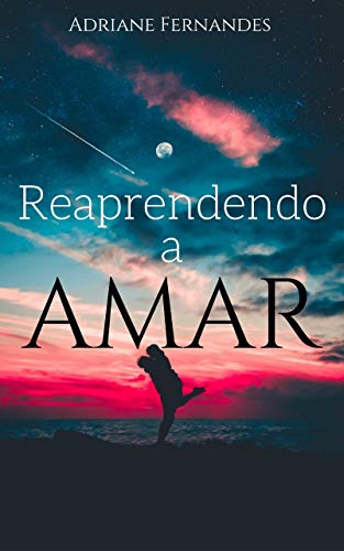 Reaprendendo a Amar