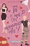 Toi et moi ? Très mauvaise idée !: Hot in the City, T3 (French Edition)