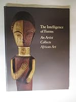 The Intelligence of Forms: An Artist Collects African Art 0295971622 Book Cover