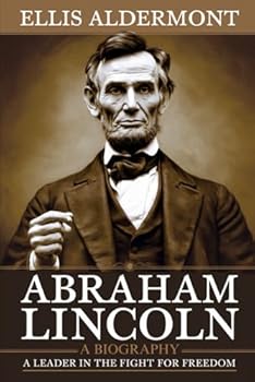 Paperback Abraham Lincoln, A Biography: A Leader in the Fight for Freedom Book