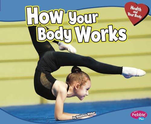 How Your Body Works (Health and Your Body)