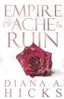 Empire of Ache and Ruin (Empire of Ruin) 1949760936 Book Cover