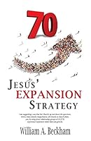 70: Jesus' Expansion Strategy 1935789732 Book Cover