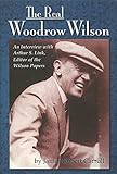 The Real Woodrow Wilson: An Interview with Arthur S. Link, Editor of the Wilson Papers (Images from the Past)