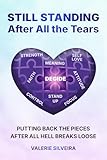 Still Standing After All the Tears: Putting Back the Pieces After All Hell Breaks Loose