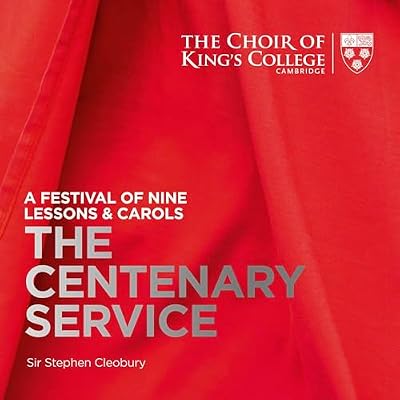 A Festival Of Nine Lessons & Carols: The Centenary Service