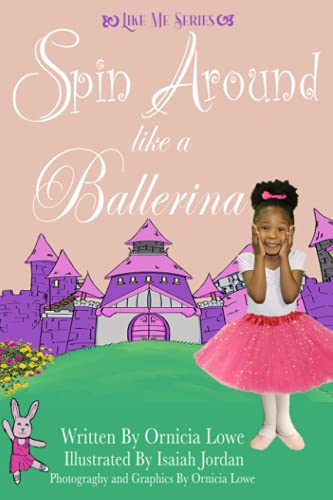 Spin Around Like a Ballerina: Like Me Series