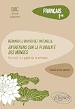  Bernard Le Bouyer de Fontenelle, Entretiens sur la pluralité des mondes. Parcours : Le goût de la science: Français. 1re.
