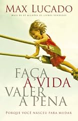 Capa de Faça a vida valer a pena: Porque você nasceu para mudar