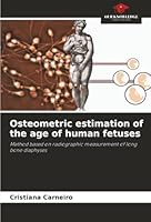 Osteometric estimation of the age of human fetuses 6202465026 Book Cover