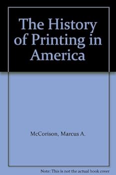 The History of Printing in America: With a Biography of Printers and and Account of Newspapers (2 Volume Set)