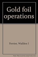 Gold foil operations B0007F4WHU Book Cover