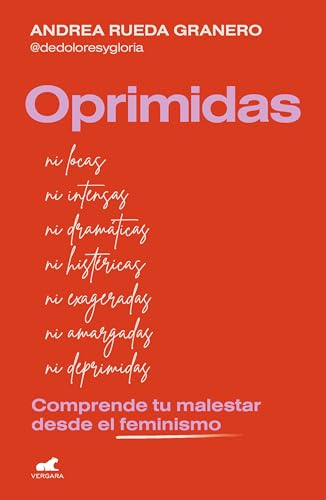 Oprimidas: Comprende tu malestar desde el feminismo (Vergara)
