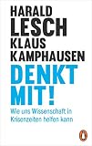 Cover zum Buch Denkt mit! Wie uns Wissenschaft in Kr...