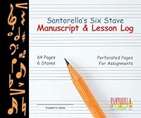 Santorella's Six Stave Manuscript & Lesson Log 1585607088 Book Cover