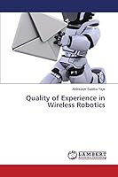 Quality of Experience in Wireless Robotics 3659331554 Book Cover