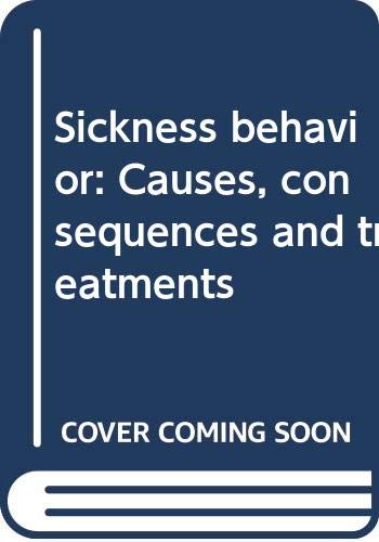 Sickness behavior: Causes, consequences and treatments