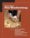 the new best of fine woodworking: workstations and tool storage/workshop machines/working with tablesaws/traditional projects/working with handplanes/selecting and using hand tools