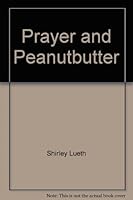 Prayer and Peanutbutter B0015YD44E Book Cover