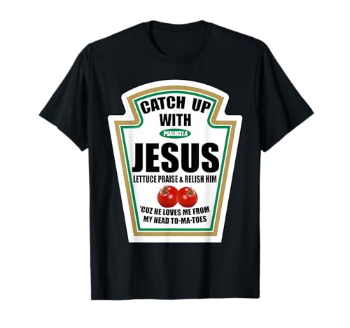 Christian Ratch Up With Jesus Ketchup Drôle T-Shirt