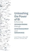 Unleashing the Power of BI: Enhancing Decision Making through Data Management and Governance 1665307536 Book Cover