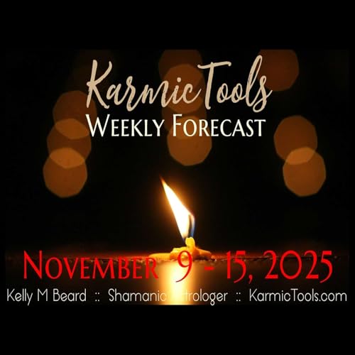 Nov 9 - 15, 2025 &bull; KarmicTools Weekly Forecast &bull; Events + Resources Podcast Por  arte de portada