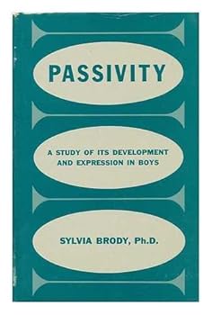 Hardcover Passivity: A Study of Its Development and Expression in Boys Book