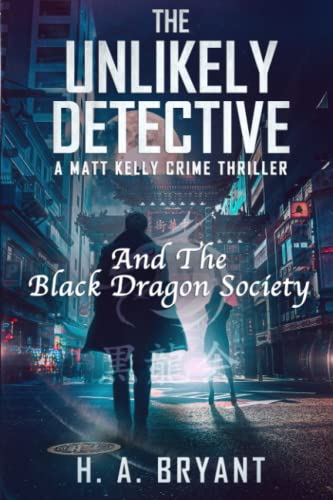 The Unlikely Detective: And The Black Dragon Society