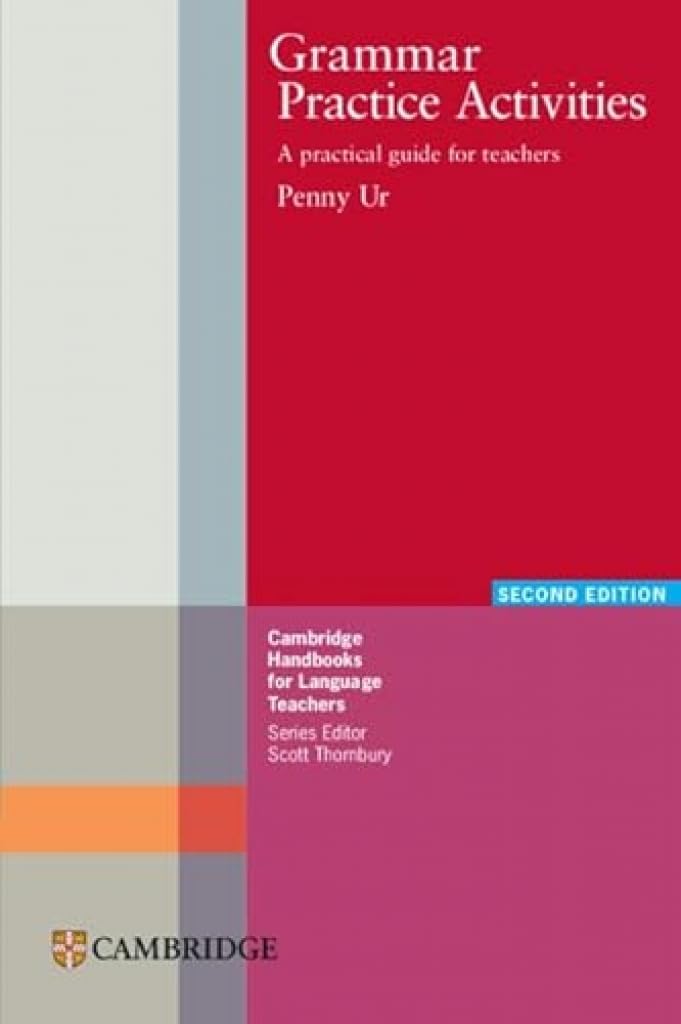 Grammar Practice Activities: A Practical Guide for Teachers (Cambridge Handbooks for Language Teachers)