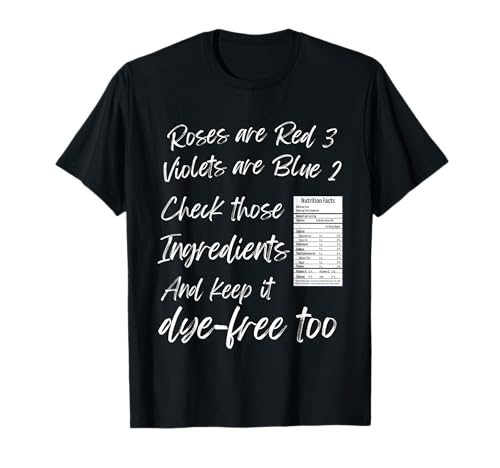 Dye-free Lifestyle Check Those Ingredients Healthy No Dyes T-Shirt