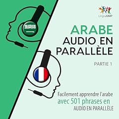 Couverture de Arabe audio en parallèle - Facilement apprendre l'arabe avec 501 phrases en audio en parallèle - Partie 1