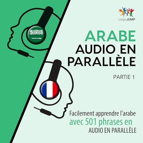 Enjoy Arabe audio en parall&amp;egrave;le - Facilement apprendre l'arabe avec 501 phrases en audio en parall&amp;egrave;le - Partie 1 from Lingo Jump episode artwork